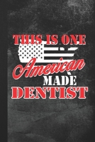 This Is One American Made Dentist: Blank Lined Notebook Journal Gift for Patriotic Dentist B07Y4LQRXR Book Cover