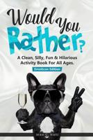 Would You Rather?: A Clean, Silly, Fun & Hilarious Activity Book For All Ages.: (Emoticon Edition) 1094995746 Book Cover