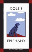Cole's Epiphany 0983196141 Book Cover