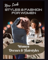 New Look Styles & Fashion For Women: Women Dresses & Hairstyles B0BM3PWJYX Book Cover