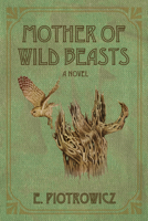 Mother of Wild Beasts 1666703753 Book Cover