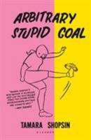 Arbitrary Stupid Goal 0374105863 Book Cover