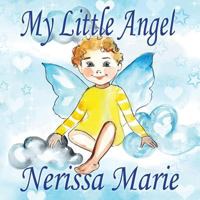 My Little Angel (Inspirational Book about Self-Esteem for Kids, Preschool Books, Kids Books, Kindergarten Books, Baby Books, Kids Book, Ages 2-8, Toddler Books, Kids Books, Baby Books, Kids Books) 1925647706 Book Cover