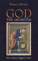 God the Geometer: How Science Supports Faith B0CVZQB7JX Book Cover