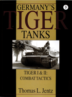 Germany's Tiger Tanks: Tiger I & II : Combat Tactics 0764302256 Book Cover
