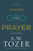 Going Higher with God in Prayer 0764240722 Book Cover