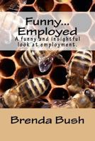 Funny...Employed 1530764874 Book Cover