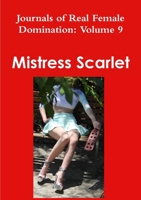 Journals of Real Female Domination: Volume 9 1326344463 Book Cover