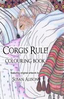 Corgis Rule! A dog lover's pocket size colouring book 1533573336 Book Cover