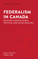 Federalism in Canada: Evolving Constitutional, Political, and Social Realities 1552216950 Book Cover