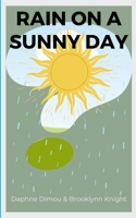 Rain on a Sunny Day 1304773590 Book Cover