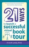 21 Ways to Launch a Successful Virtual Book Tour (21 Ways Books) 1947158147 Book Cover