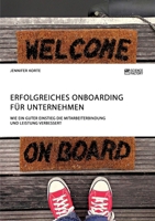 Erfolgreiches Onboarding f�r Unternehmen. Wie ein guter Einstieg die Mitarbeiterbindung und Leistung verbessert 3956879929 Book Cover