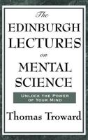 The Edinburgh Lectures on Mental Science 1604593350 Book Cover