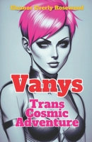 Vanys: Trans Cosmic Adventure B0CSWQ75KY Book Cover