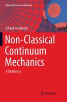 Non-Classical Continuum Mechanics: A Dictionary 9811024332 Book Cover