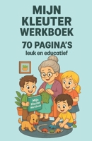 Mijn Kleuter Werkboek: 70 educatieve pagina's met lijnen, vormen, cijfers, letters, half-afbeeldingen, en verbind-de-punten oefeningen (Dutch Edition) B0FCD6D593 Book Cover