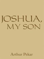 Joshua, My Son 142081172X Book Cover