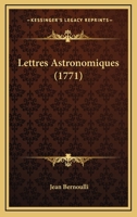 Lettres Astronomiques (1771) 1175256609 Book Cover