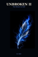 UNBROKEN 2: The Return to Self (The UNBROKEN Series) B0HG45TQQH Book Cover