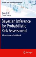 Bayesian Inference for Probabilistic Risk Assessment: A Practitioner's Guidebook 1447127080 Book Cover
