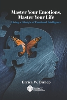 Master Your Emotions Master Your Life 1947574302 Book Cover