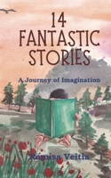 14 Fantastic Stories: A Journey of Imagination/For all ages B0DPN5G9P7 Book Cover