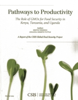Pathways to Productivity: The Role of Gmos for Food Security in Kenya, Tanzania, and Uganda 1442227877 Book Cover