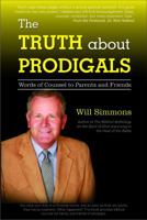 The Truth about Prodigals: Words of Counsel to Parents and Friends 0998881260 Book Cover