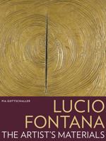 Lucio Fontana: The Artist's Materials 1606061143 Book Cover