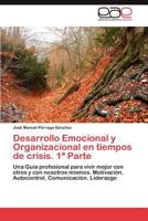 Desarrollo Emocional y Organizacional En Tiempos de Crisis. 1 Parte 3659039977 Book Cover