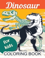 Dinosaur Coloring Book for Kids: Great Gift for Boys & Girls, Toddlers, All Ages B091W9WKZ9 Book Cover