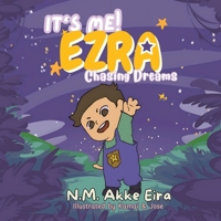 It's Me! Ezra: Chasing Dreams 1698720181 Book Cover