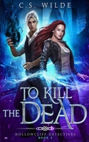 To Kill the Dead B08HTG6KR3 Book Cover