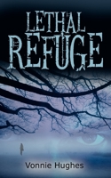 Lethal Refuge 1601549962 Book Cover