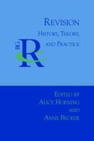 Revision: History, Theory, and Practice (Reference Guides to Rhetoric and Composition) 1932559752 Book Cover