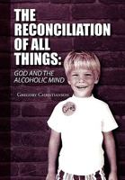 The Reconciliation of All Things 1450096174 Book Cover