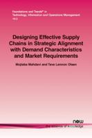 Designing Effective Supply Chains in Strategic Alignment with Demand Characteristics and Market Requirements 1680832689 Book Cover