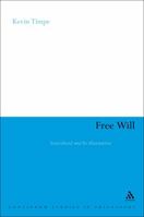 Free Will: Sourcehood and Its Alternatives (Continuum Studies in Philosophy) 1441189939 Book Cover