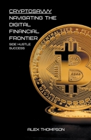 CryptoSavvy: Navigating the Digital Financial Frontier B0CKTWN78Q Book Cover