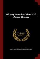 Military Memoir of Lieut.-Col. James Skinner 1375611119 Book Cover