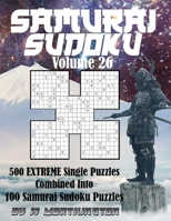 Sudoku Samurai Puzzles Large Print for Adults and Kids Extreme Volume 26: 500 Extreme Sudoku Puzzles Combined to Make 100 Samurai Sudoku Puzzles ... Puzzles Large Print for Adults and Kids) B0932BFYZG Book Cover