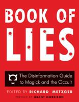 Book of Lies: The Disinformation Guide to Magick and the Occult 097139427X Book Cover