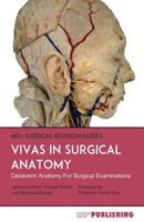 Vivas In Surgical Anatomy: Cadaveric Anatomy Vivas For Surgical Examinations 0993113885 Book Cover