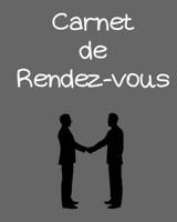 Carnet de Rendez-Vous: Organisez et notez vos rendez-vous pour une meilleure gestion de votre emploi du temps - 100 pages - Prestation de service - Profession lib�rale - Association - Auto-entrepreneu 1677354186 Book Cover