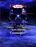 El Guión Los Dioses Caminantes 1365817288 Book Cover