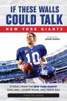 If These Walls Could Talk: Stories from the New York Giants' Sidelines, Locker Room, and Press Box 1600788777 Book Cover