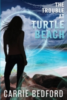 The Trouble at Turtle Beach B08MT5HQ3V Book Cover