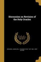 Discussion on Revision of the Holy Oracles 1361910291 Book Cover