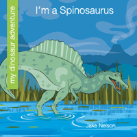 I'm a Spinosaurus 1534168524 Book Cover